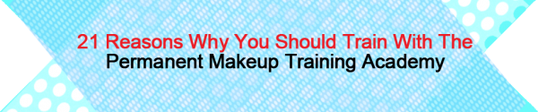 21-reasons-why-you-should-train-with-the-Permanet-Makeup-Training-Academy 21-reasons-why-you-should-train-with-the-Permanet-Makeup-Training-Academy
